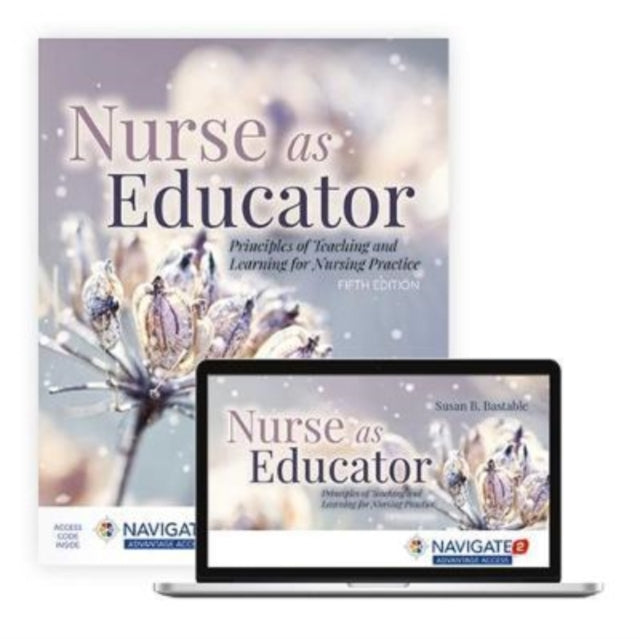 Nurse as Educator: Principles of Teaching and Learning for Nursing Practice: Principles of Teaching and Learning for Nursing Practice