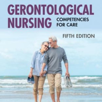 Gerontological Nursing: Competencies for Care