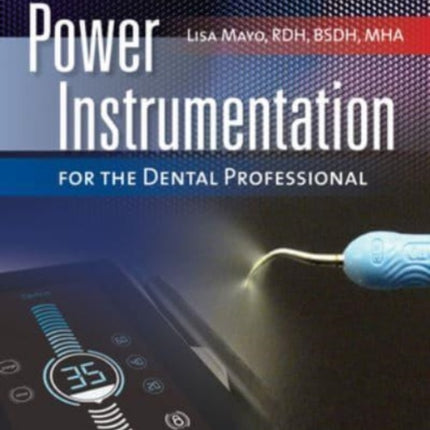 Power Instrumentation for the Dental Professional