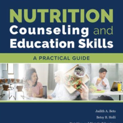 Nutrition Counseling and Education Skills:  A Practical Guide