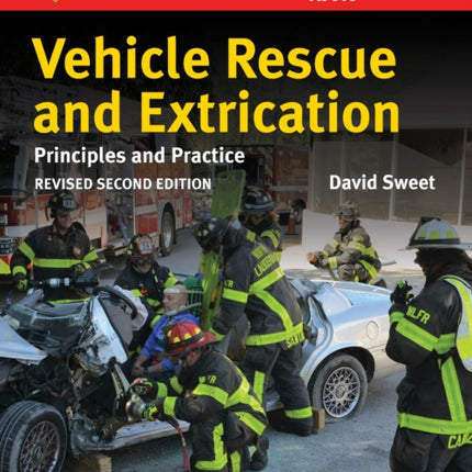 Vehicle Rescue and Extrication Principles and Practice Revised Second Edition