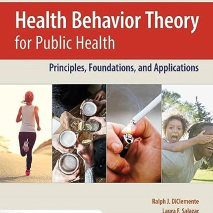 Health Behavior Theory for Public Health: Principles, Foundations, and Applications