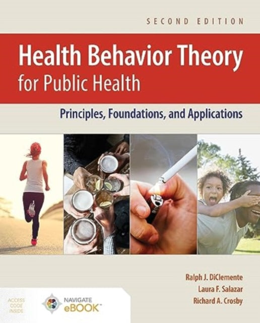 Health Behavior Theory for Public Health: Principles, Foundations, and Applications