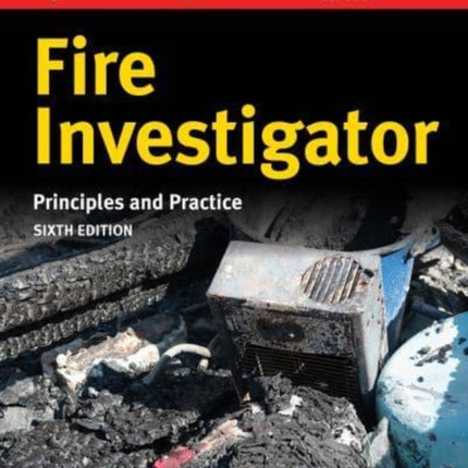 Fire Investigator: Principles and Practice