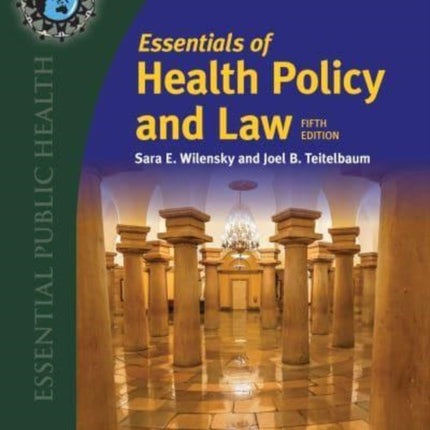 Essentials of Health Policy and Law