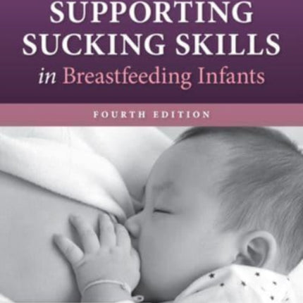 Supporting Sucking Skills in Breastfeeding Infants