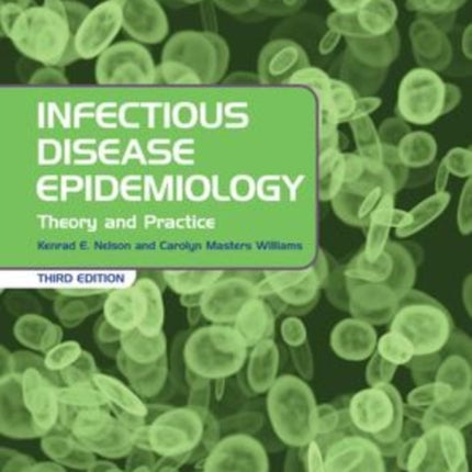 Infectious Disease Epidemiology: Theory and Practice: Theory and Practice