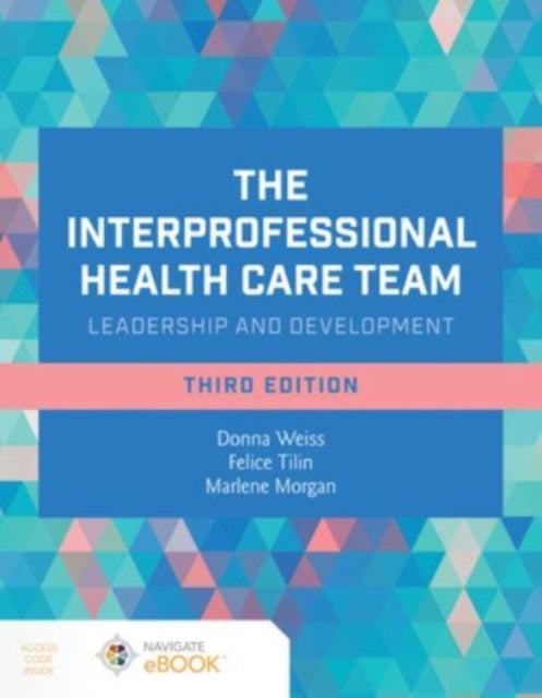 The Interprofessional Health Care Team: Leadership and Development