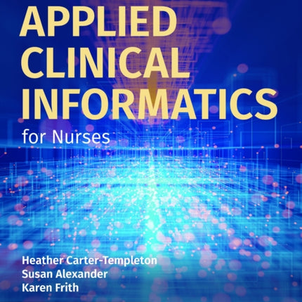 Applied Clinical Informatics for Nurses