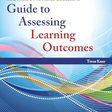 McDonalds The Nurse Educators Guide to Assessing