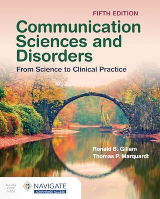 Communication Sciences and Disorders From Science to Clinical Practice