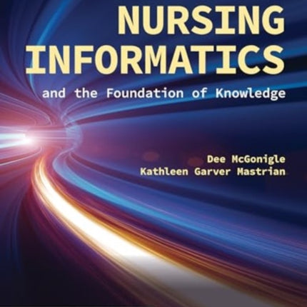 Nursing Informatics and the Foundation of Knowledge