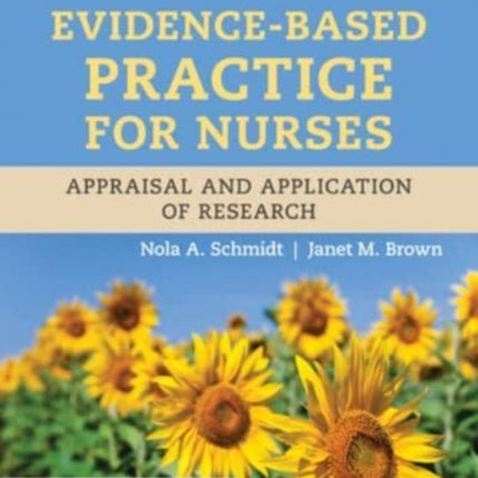 Evidence-Based Practice for Nurses: Appraisal and Application of Research