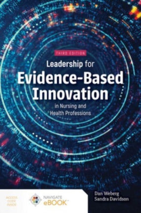 Leadership for EvidenceBased Innovation in Nursing and Health Professions