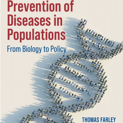 Prevention of Diseases in Populations  From Biology to Policy