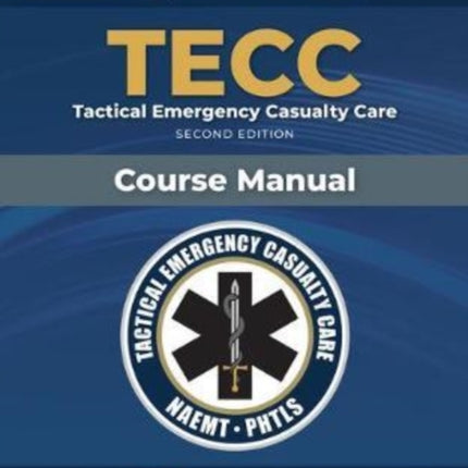 TECC: Tactical Emergency Casualty Care