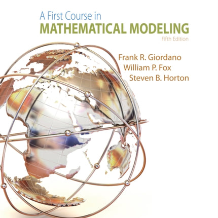 A First Course in Mathematical Modeling