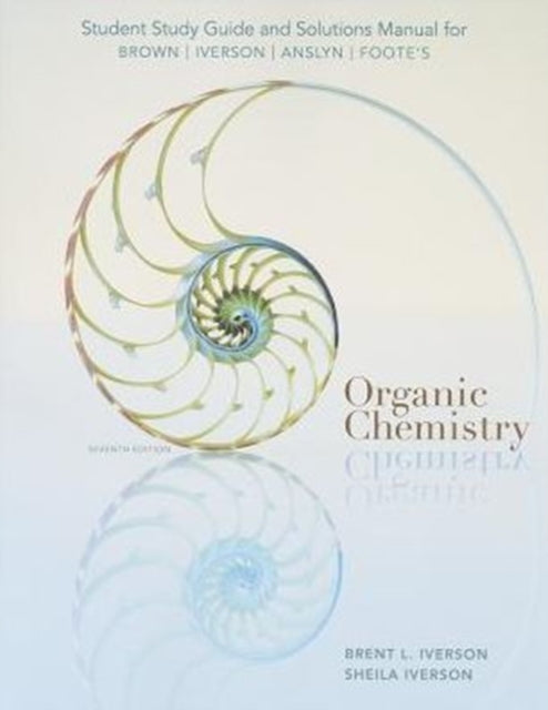 Organic Chemistry Student Study Guide and Solutions Manual