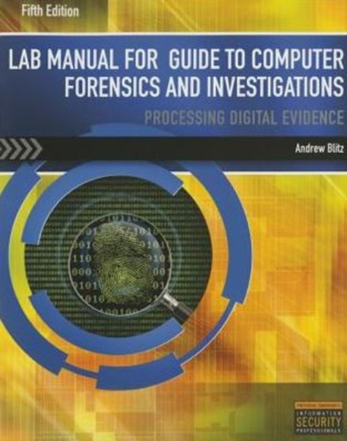 Lab Manual for NelsonPhillipsSteuarts Guide to Computer Forensics and Investigations 5th