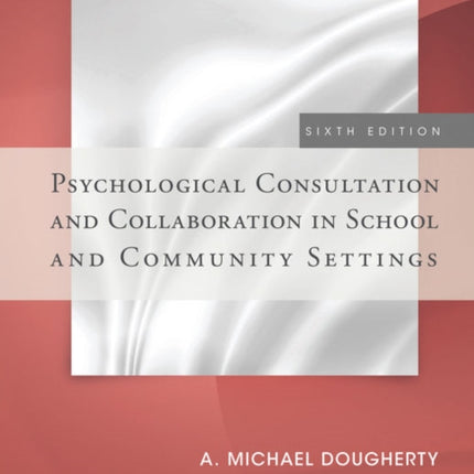 Psychological Consultation and Collaboration in School and Community Settings