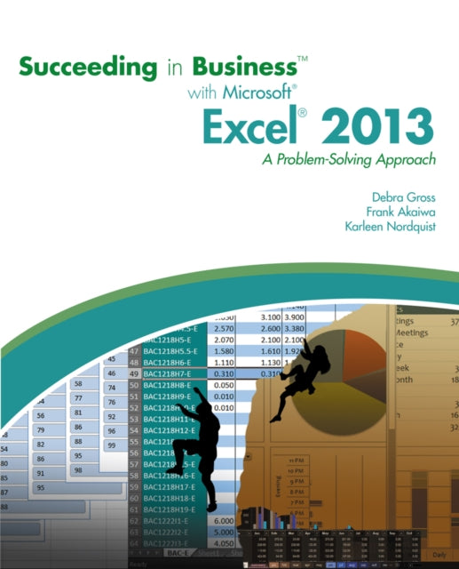 Succeeding in Business with Microsoft�� Excel�� 2013: A Problem-Solving Approach