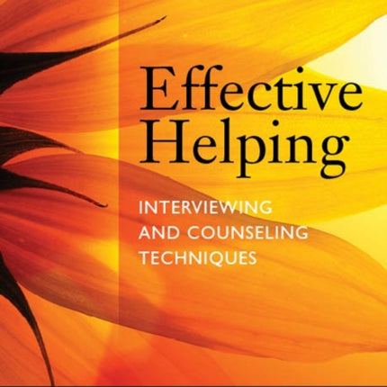 Effective Helping: Interviewing and Counseling Techniques