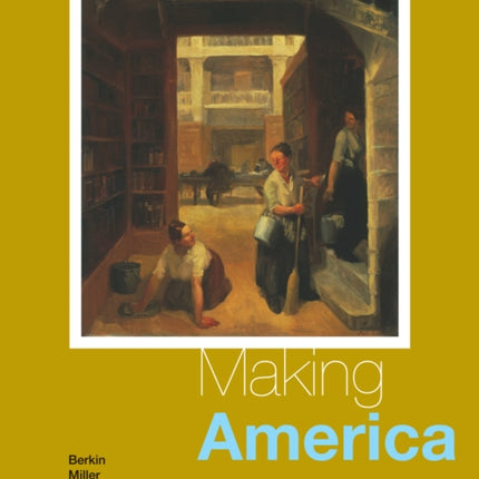 Making America: A History of the United States