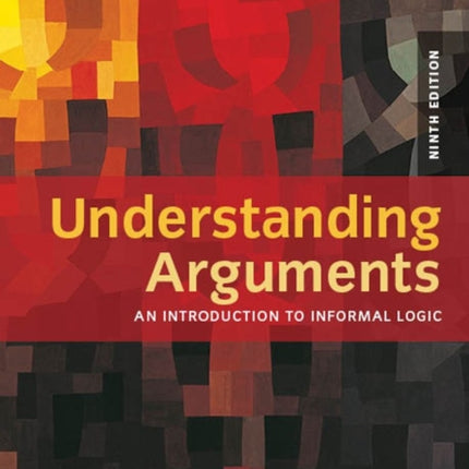 Cengage Advantage Books: Understanding Arguments: An Introduction to Informal Logic