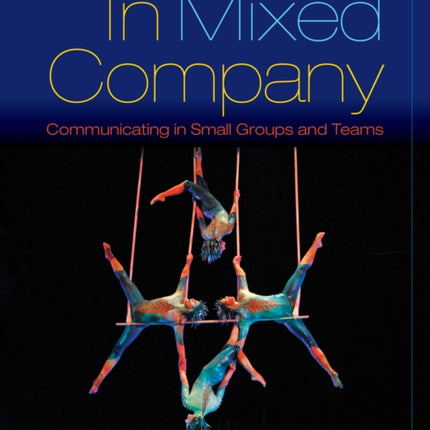 In Mixed Company Communicating in Small Groups