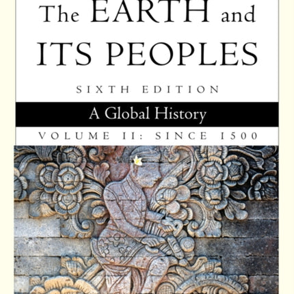 Cengage Advantage Books The Earth and Its Peoples Volume II Since 1500 A Global History 2