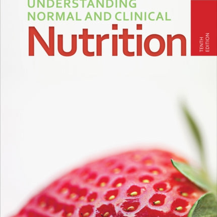 Understanding Normal and Clinical Nutrition