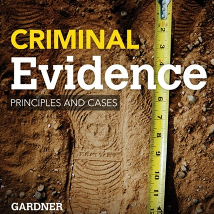 Criminal Evidence: Principles and Cases