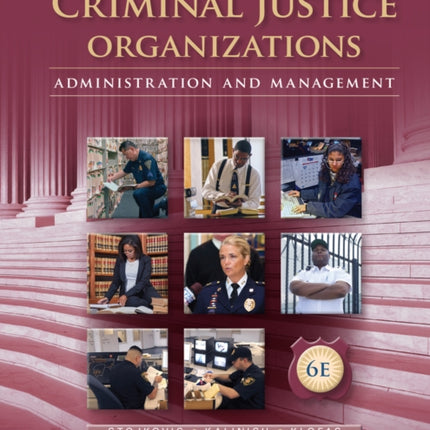 Criminal Justice Organizations: Administration and Management