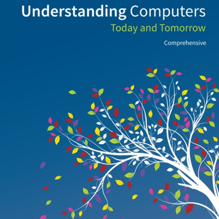 Understanding Computers Today and Tomorrow