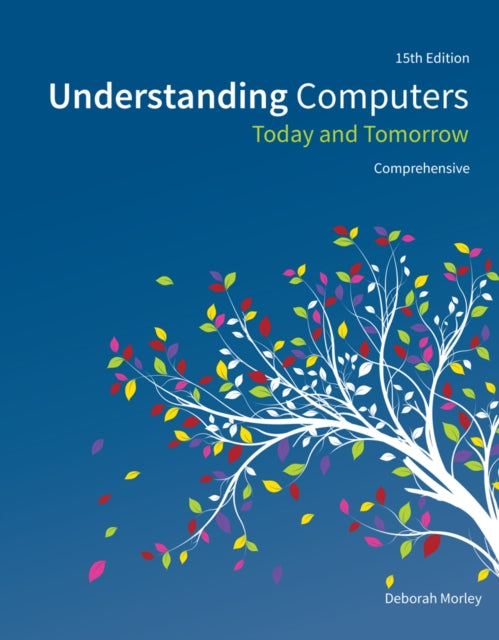 Understanding Computers Today and Tomorrow