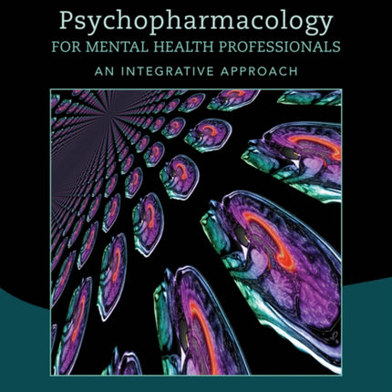 Psychopharmacology for Mental Health Professionals: An Integrative Approach