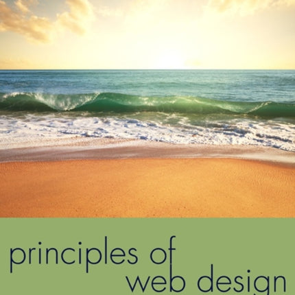 Principles of Web Design: The Web Warrior Series