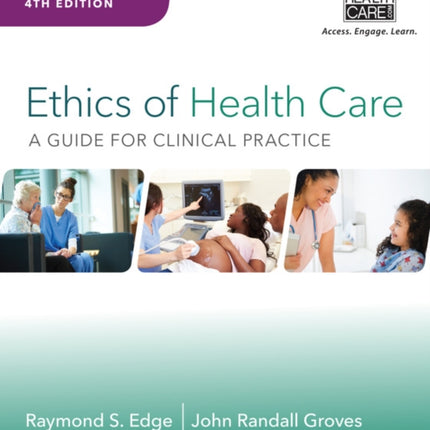 Ethics of Health Care: A Guide for Clinical Practice