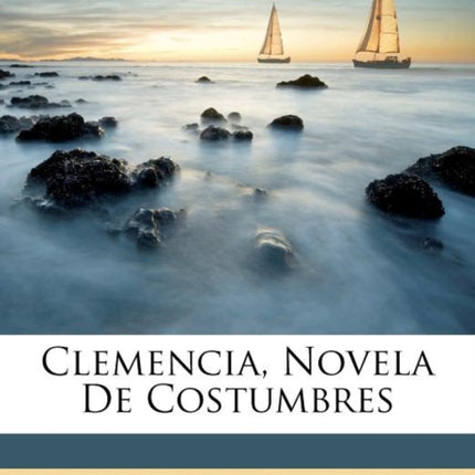 Clemencia Novela De Costumbres