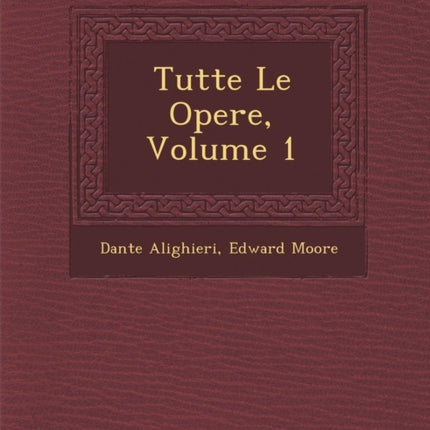 Tutte Le Opere Volume 1