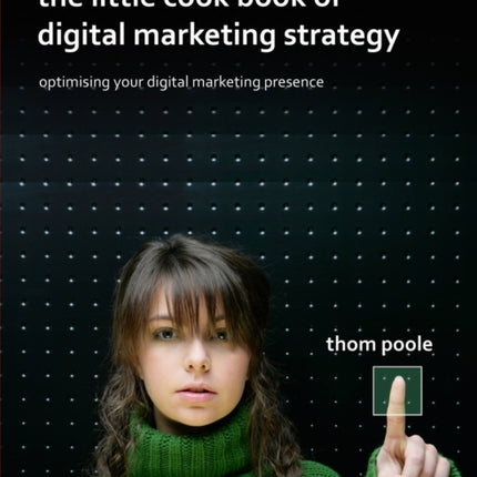 The Little Cook Book of Digital Marketing Strategy