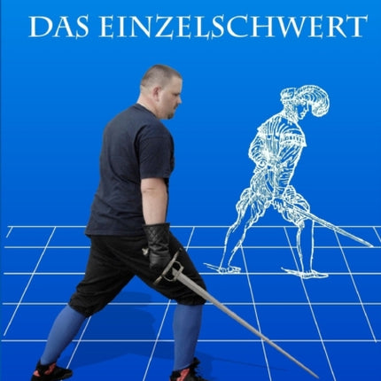Die Bologneser Fechtkunst I Das Einzelschwert