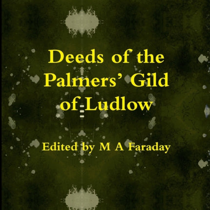 Deeds of the Palmers Gild of Ludlow