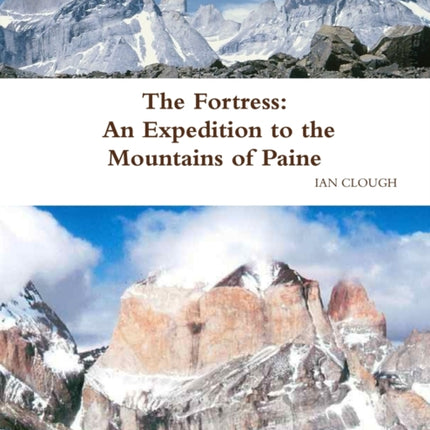 The Fortress An Expedition to the Mountains of Paine