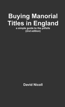 Buying Manorial Titles in England a Simple Guide to the Pitfalls