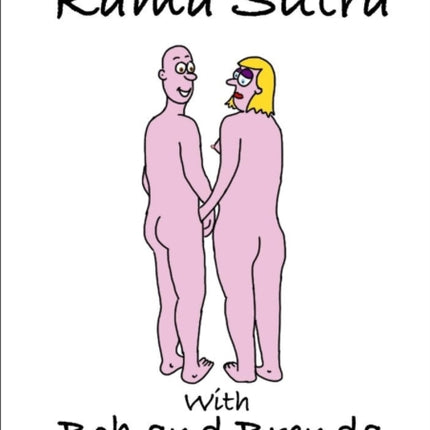 Kama Sutra with Bob and Brenda