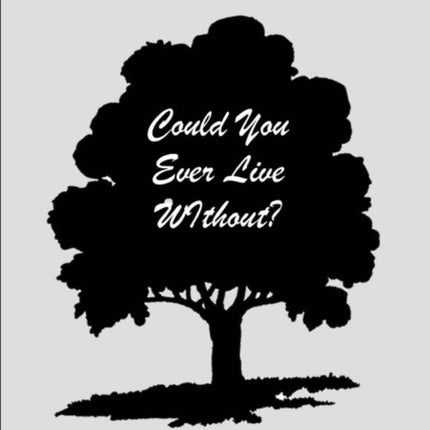 Could You Ever Live Without