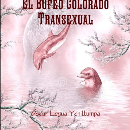 El Bufeo Colorado Transexual