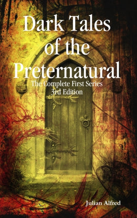 Dark Tales of the Preternatural  The Complete First Series
