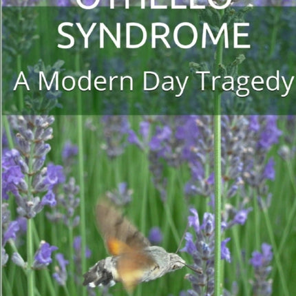 Living with Othello Syndrome A Modern Day Tragedy
